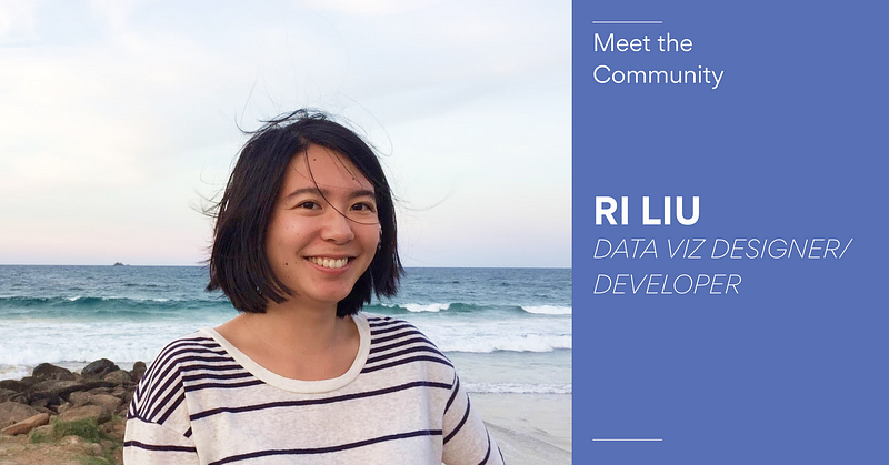 Meet the Community! Ri Liu, data viz designer/developer