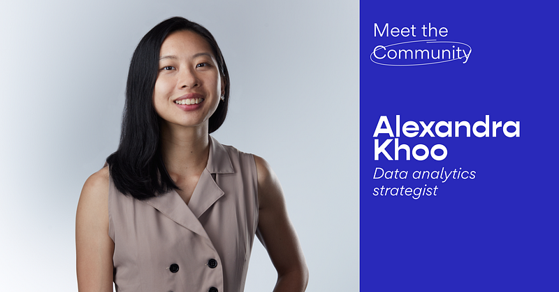 Meet the Community! Alexandra Khoo – data analytics strategist