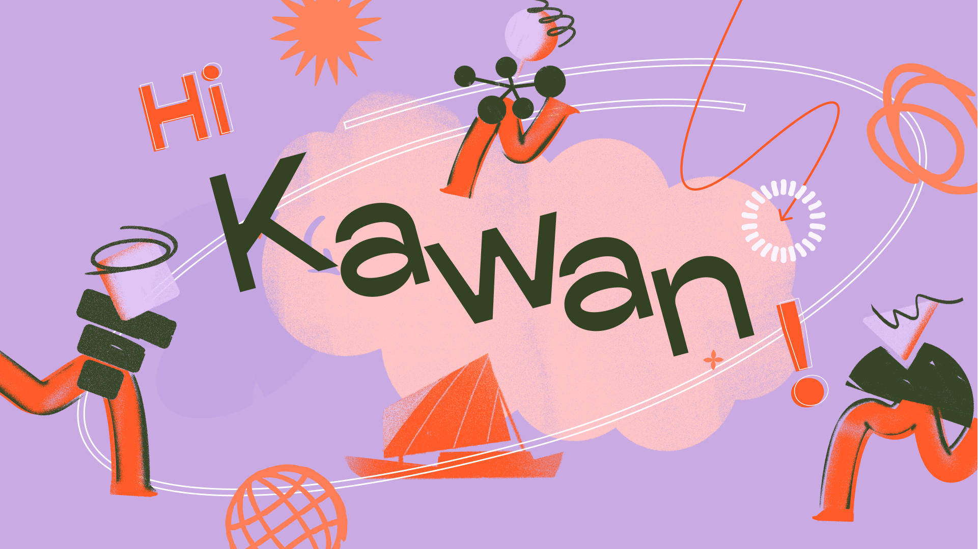 Kawan is here!