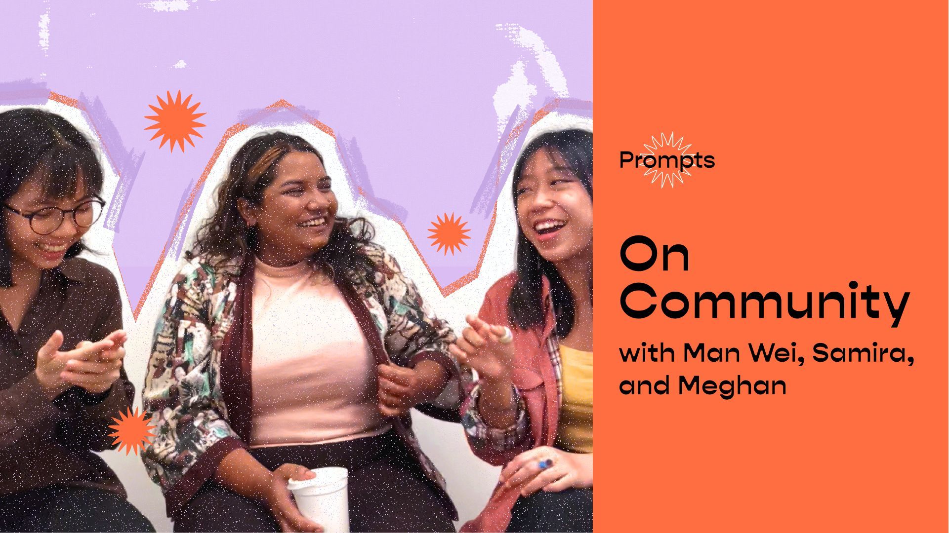 Prompts Ep #1: What does community mean to you?