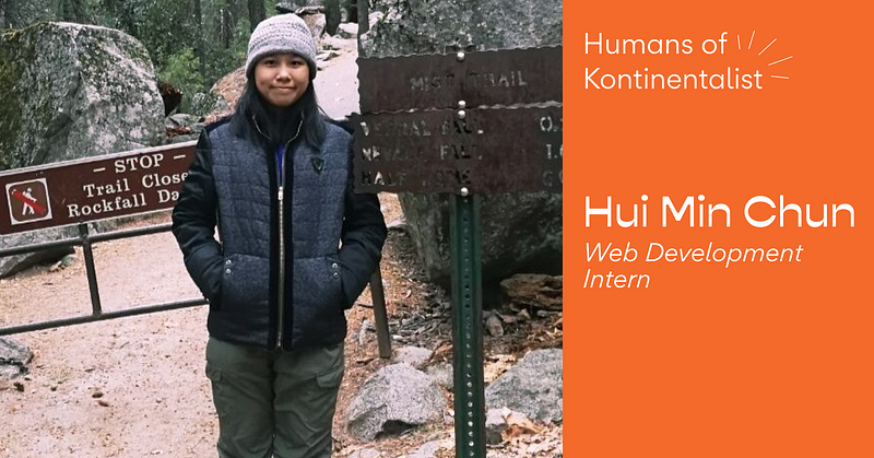 Humans of Kontinentalist: Hui Min Chun, Web Developer intern