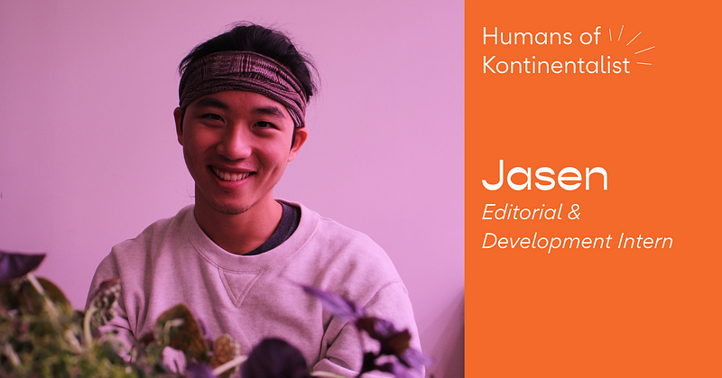 Humans of Kontinentalist: Jasen
