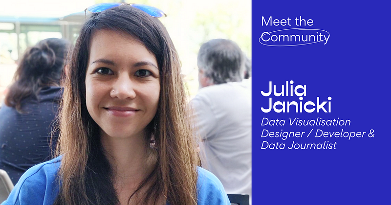 Meet the Community! Julia Janicki, data visualisation designer/ developer and data journalist