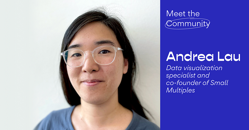 Meet the Community! Andrea Lau, data visualization specialist
