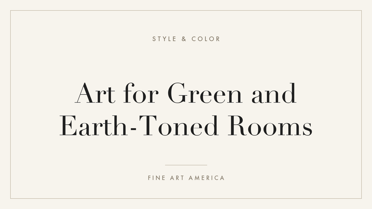 Art for Green and Earth-Toned Rooms