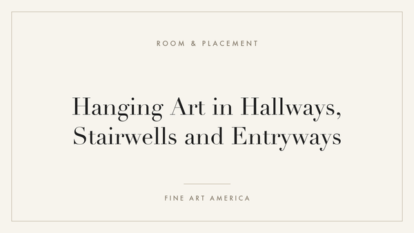 Hanging Art in Hallways, Stairwells and Entryways