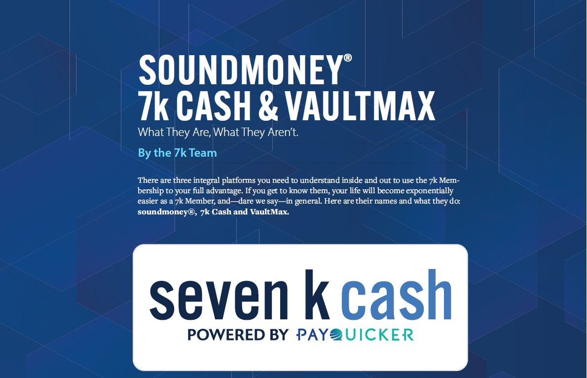 soundmoney®, 7k Cash, & Vaultmax
