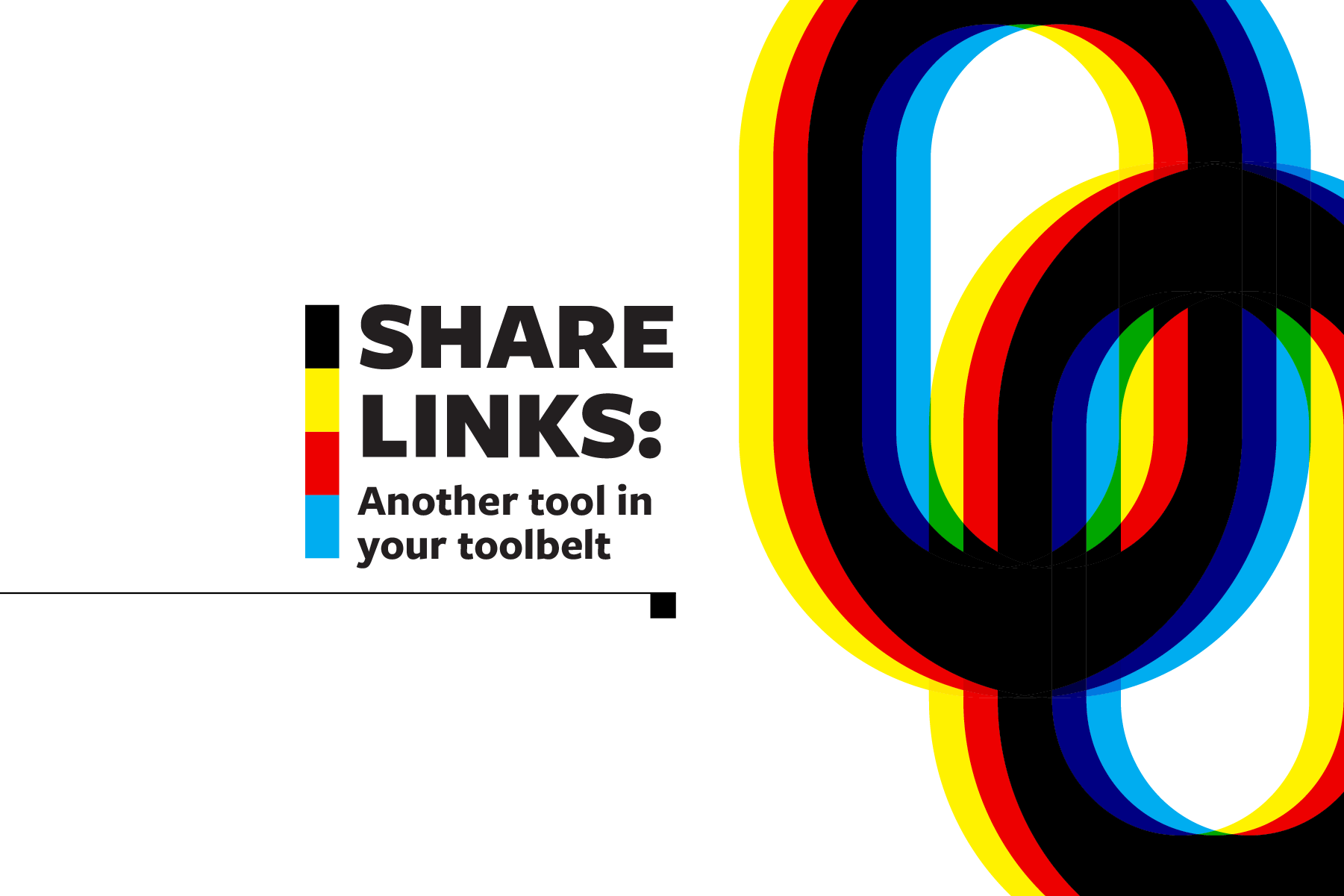 Share Links: Another tool in your toolbelt