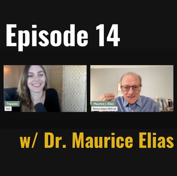 Episode 14. Teaching Beyond Tests: Dr. Maurice Elias on Life Skills and Civil Discourse in Schools