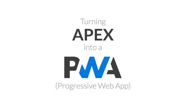 APEX as a PWA: The Complete Guide