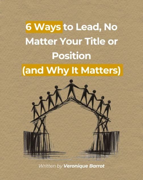 6 Powerful Ways to Lead Without a Title (and Why It Makes All the Difference)