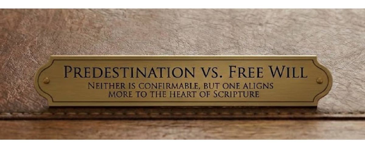 Free-Will...or Predestination?