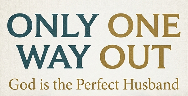 Only One Way Out
