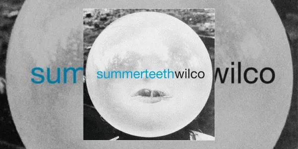“Summer Teeth” by Wilco (Review)