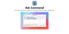 Ask Command