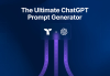 Introducing the ChatGPT Prompt Generator: Elevating Conversations with AI