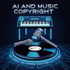 AI and Music Copyright: The Legal Dilemma Facing U.S. Courts