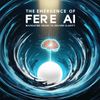 The Emergence of Fere AI: Navigating Chaos to Deliver Clarity