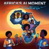 Africa’s AI Moment: Shaping a Future Fueled by Technology and Talent