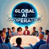 Global AI Cooperation: A Key to Navigating the Future of Technology and Society