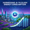 Harnessing AI to Slash Energy Consumption: A Revolutionary Approach to Sustainability