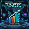 The Economic Impact of AI Agents: Industry Transformation and Growth Forecast (2024-2030)