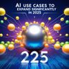AI Use Cases to Expand Significantly in 2025