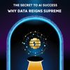 The Secret to AI Success: Why Data Reigns Supreme