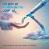 The Rise of Human-in-the-Loop AI: Where Humans and Machines Collaborate