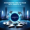 Accelerating Time-to-Value with Agentic AI: How Businesses Are Removing Data Silos and Investing in Data Infrastructure