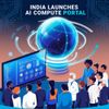 India Launches AI Compute Portal, Offers Subsidies to Boost Artificial Intelligence Capabilities