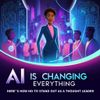 AI is Changing Everything: Here's How to Stand Out as a Thought Leader