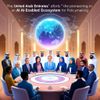 UAE Pioneers AI-Enabled Ecosystem for Policymaking