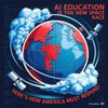 AI Education is the New Space Race: Here's How America Must Respond