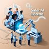 Developing Safer AI Systems