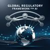 Global Regulatory Framework Needed for Artificial Intelligence