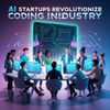 AI Startups Revolutionize Coding Industry