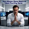 Sam Altman Slams Meta's AI Talent Poaching Spree