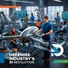 The Defense Industry's AI Revolution: Advancing Drone Manufacturing