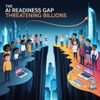 The AI Readiness Gap Threatening Billions