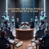 Navigating the Ethical Frontier of AI in Law