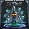 AI Automation and AI Agents: Orchestrating Business Impact
