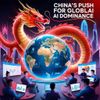 China's Push for Global AI Dominance