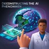 Deconstructing the AI Phenomenon