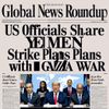 Global News Roundup: US Officials Share Yemen Strike Plans with Journalist, Gaza War, and More