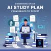 Embarking on an AI Study Plan: From Basics to Expert