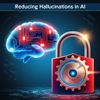 Reducing Hallucinations in AI: A Critical Challenge