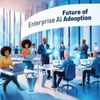 Future of Enterprise AI Adoption