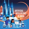 Artificial Intelligence in India: A Growing Ecosystem