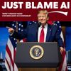 "Just Blame AI": Trump's Strategy Raises Concerns About Accountability